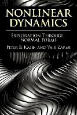 Peter B. Kahn - Nonlinear Dynamics: Exploration Through Normal Forms - 9780486780450 - V9780486780450