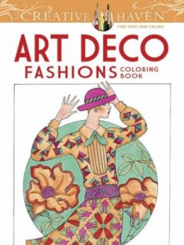Ming-Ju Sun - Creative Haven Art Deco Fashions Coloring Book - 9780486784564 - V9780486784564