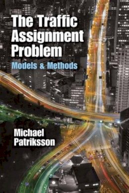 Michael Patriksson - The Traffic Assignment Problem: Models and Methods - 9780486787909 - V9780486787909