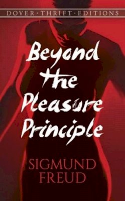 Sigmund Freud - Beyond the Pleasure Principle - 9780486790305 - V9780486790305 Sigmund Freud - Beyond the Pleasure Principle - 9780486790305 - V9780486790305