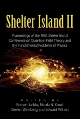 Roman Jackiw - Shelter Island II: Proceedings of the 1983 Shelter Island Conference on Quantum Field Theory and the Fundamental Problems of Physics - 9780486797366 - V9780486797366