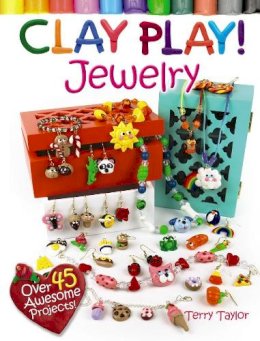Terry Taylor - Clay Play! JEWELRY - 9780486799445 - V9780486799445