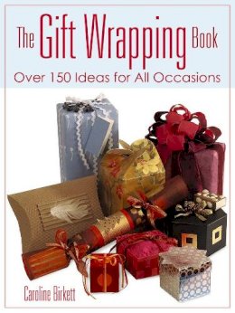 Caroline Birkett - The Gift Wrapping Book: Over 150 Ideas for All Occasions - 9780486800271 - V9780486800271