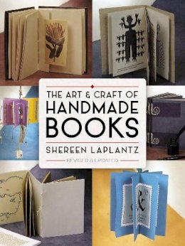 Shereen Laplantz - The Art and Craft of Handmade Books: Revised and Updated - 9780486800370 - V9780486800370