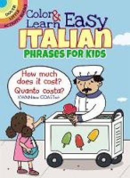 Roz Fulcher - Color & Learn Easy Italian Phrases for Kids (Dover Little Activity Books) - 9780486803593 - V9780486803593