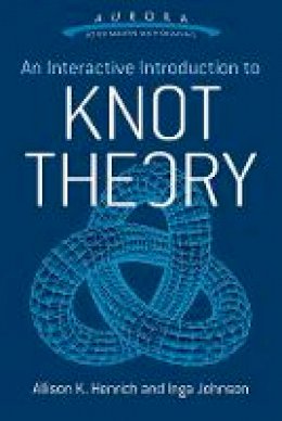 Allison K. Henrich - Interactive Introduction to Knot Theory - 9780486804637 - V9780486804637