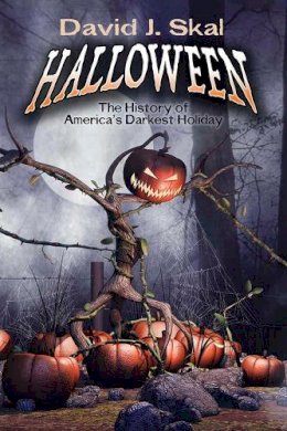 David Skal - Halloween: The History of America’s Darkest Holiday - 9780486805214 - V9780486805214