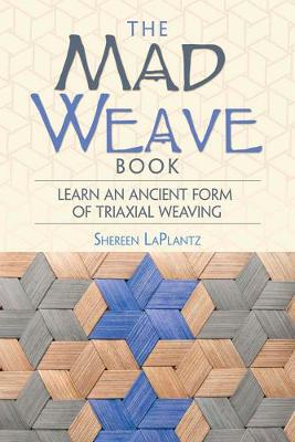 Shereen Laplantz - Mad Weave Book: Learn an Ancient Form of Triaxial Weaving - 9780486806037 - V9780486806037