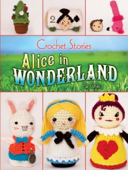 Pat Olski - Crochet Stories: Alice in Wonderland - 9780486807348 - V9780486807348