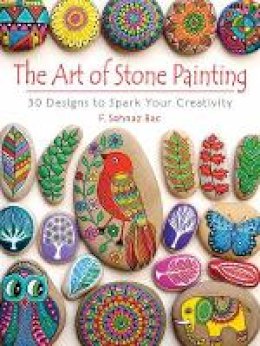 F. Bac - Art of Stone Painting: 30 Designs to Spark Your Creativity - 9780486808932 - V9780486808932