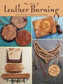 Lora S. Irish - Art of Leather Burning: Step by Step Pyrography Techniques - 9780486809427 - V9780486809427