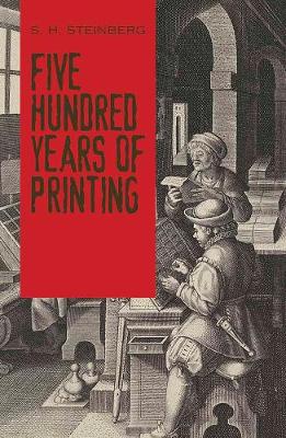 S. Steinberg - Five Hundred Years of Printing - 9780486814452 - V9780486814452