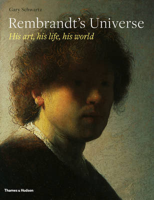 Schwartz - Rembrandt's Universe: His Art * His Life * His World - 9780500093863 - 9780500093863