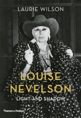 Laurie Wilson - Louise Nevelson: Light and Shadow - 9780500094013 - V9780500094013