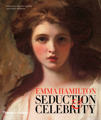 Quintin Colville (Ed.) - Emma Hamilton: Seduction and Celebrity - 9780500252208 - 9780500252208