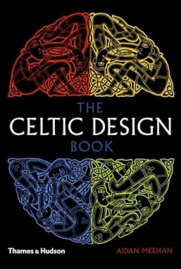 Aidan Meehan - The Celtic Design Book: A Beginner's Manual, Knotwork, Illuminated Letters - 9780500286746 - KSG0030719
