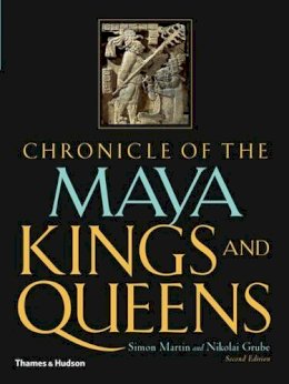 Martin, Simon; Grube, Nikolai - Chronicle of the Maya Kings and Queens - 9780500287262 - V9780500287262