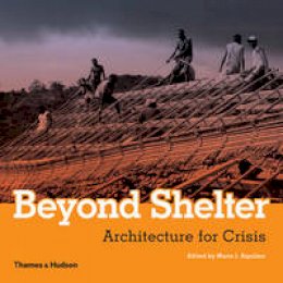 Marie Jeannine Aquilino - Beyond Shelter, Archiecture for Crisis - 9780500289150 - 9780500289150