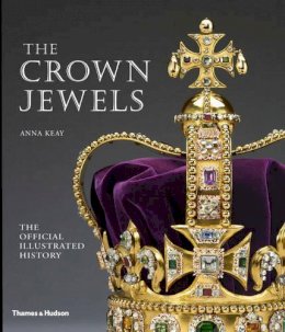 Anna Keay - The Crown Jewels - 9780500289822 - V9780500289822