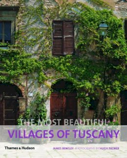 James Bentley - The Most Beautiful Villages of Tuscany - 9780500289976 - V9780500289976