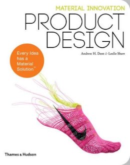 Andrew H. Dent - Material Innovation: Product Design - 9780500291290 - V9780500291290