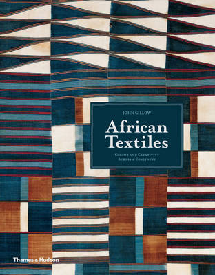 John Gillow - African Textiles: Colour and Creativity Across a Continent - 9780500292211 - V9780500292211