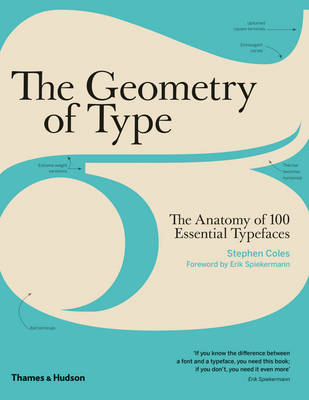 Stephen Coles - The Geometry of Type: The Anatomy of 100 Essential Typefaces - 9780500292457 - V9780500292457