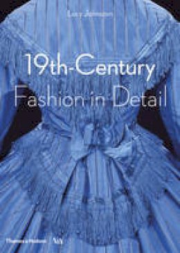 Lucy Johnston - 19th-Century Fashion in Detail - 9780500292648 - V9780500292648