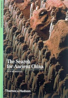 Corinne Debaine-Francfort - The Search for Ancient China - 9780500300954 - V9780500300954