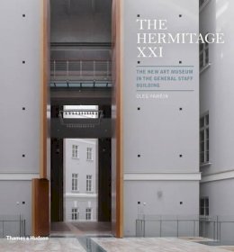 Oleg Yawein - The Hermitage XXI: The New Art Museum in the General Staff Building - 9780500343012 - 9780500343012