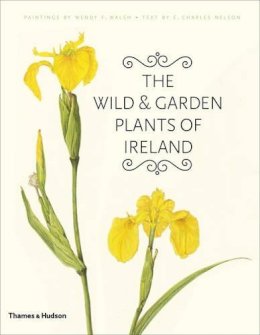 Wendy Walsh - The Wild and Garden Plants of Ireland - 9780500514566 - V9780500514566
