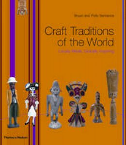 Bryan Sentance - Craft Traditions of the World: Locally Made, Globally Inspiring - 9780500514665 - 9780500514665