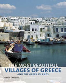 Mark Ottaway - The Most Beautiful Villages of Greece and the Greek Islands - 9780500515747 - V9780500515747