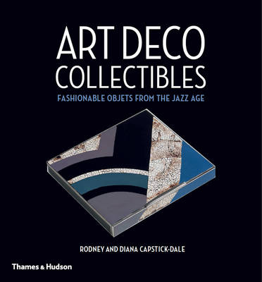 Rodney Capstick-Dale - Art Deco Collectibles: Fashionable Objets from the Jazz Age - 9780500518311 - V9780500518311