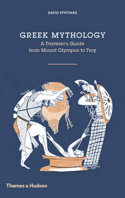David Stuttard - Greek Mythology: A Traveler's Guide - 9780500518328 - V9780500518328