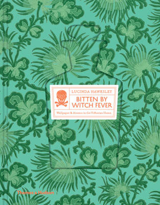 Lucinda Hawksley - Bitten by Witch Fever: Wallpaper & Arsenic in the Nineteenth-Century Home - 9780500518380 - V9780500518380