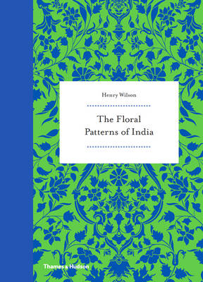 Henry Wilson - The Floral Patterns of India - 9780500518397 - V9780500518397