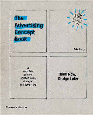 Pete Barry - The Advertising Concept Book: Think Now, Design Later - 9780500518984 - V9780500518984