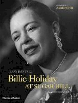 Jerry Dantzic - Billie Holiday at Sugar Hill: With a reflection by Zadie Smith - 9780500544655 - 9780500544655
