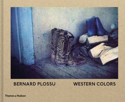 Max Evans And - Bernard Plossu: Western Colors - 9780500544679 - V9780500544679