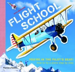 Nick Barnard - Flight School: How to Fly a Plane--Step by Step - 9780500650011 - V9780500650011