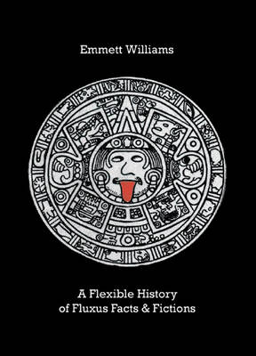 Emmett Williams - Flexible History of Fluxus Facts and Fictions - 9780500976647 - V9780500976647