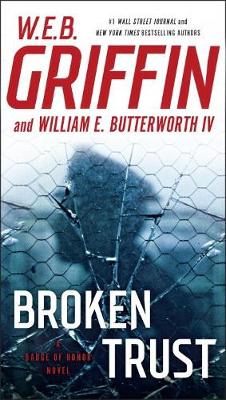 W. E. B. Griffin - Broken Trust (Badge Of Honor) - 9780515155679 - V9780515155679