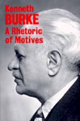 Kenneth Burke - A Rhetoric of Motives - 9780520015463 - V9780520015463
