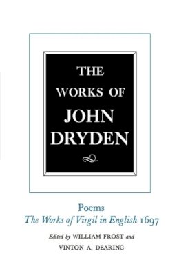 John Dryden - The Works of John Dryden: the Works of Virgil in English 1697: Volume V - 9780520021211 - V9780520021211