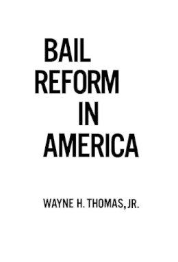 Wayne H. Thomas - Bail Reform in America - 9780520031319 - KON0522321
