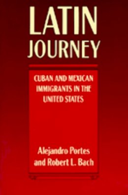 Prof. Alejandro Portes - Latin Journey - 9780520050044 - V9780520050044