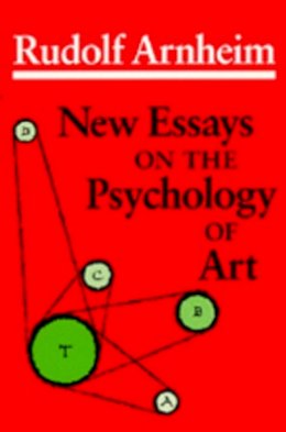 Rudolf Arnheim - New Essays on the Psychology of Art - 9780520055544 - V9780520055544
