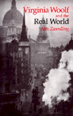 Alex Zwerdling - Virginia Woolf and the Real World - 9780520061842 - V9780520061842