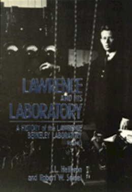 J.l. Heilbron - Lawrence and His Laboratory - 9780520064263 - V9780520064263